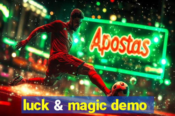 luck & magic demo